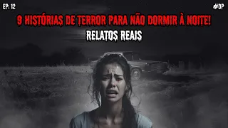 1 HORA DE TERROR! - 9 RELATOS REAIS | EP.12 #dp