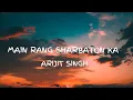 Download Lagu Main Rang Sharbaton Ka (Lyrics)| Reprise Version | Arijit Singh | Phata Poster Nikla Hero | Pritam