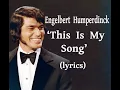 Download Lagu Engelbert Humperdinck   'This Is My Song'  (lyrics)