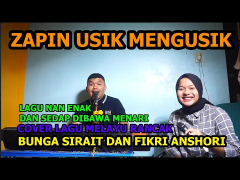 Download MP3 Zapin usik mengusik Cover Lagu Melayu - Bunga Sirait ft @FikriAnshori19