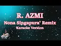 Download Lagu NONA SINGAPURA - R.AZMI || KARAOKE HD
