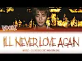 WOODZ (우즈) - ''I'll Never Love Again'' Lyrics 가사 [日本語字幕] (Color_Coded_HAN_ROM_ENG)