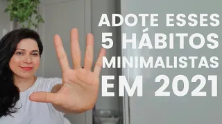 HÁBITOS MINIMALISTAS PARA VOCÊ ADOTAR EM 2021