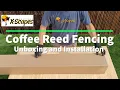 Backyard X-Scapes Coffee Reed Fencing - Unboxing Installation