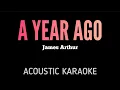 Download Lagu James Arthur - A Year Ago | Acoustic Karaoke