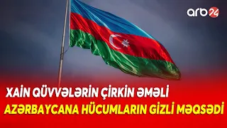 Bakıya qarşı xain plan ifşa olundu: Xarici qüvvələrin TƏXRİBATÇI HƏMLƏSİ kimlərin sifarişidir?