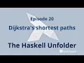 The Haskell Unfolder Episode 20 Dijkstra s shortest paths