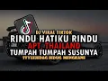 Download Lagu DJ APT THAILAND X RINDU HATIKU RINDU X TUMPAH  TUMPAH TUMPAH TUMPAH SUSUNYA | THAILAND STYLE VIRAL