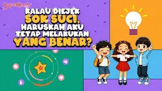 Kalau Diejek Sok Suci, Haruskah Aku Tetap Melakukan yang Benar? | KISAH SAHABAT SUPERBOOK EPISODE 1🙌