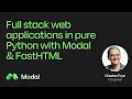 Full stack web applications in pure Python with Modal FastHTML