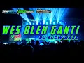 Download Lagu DJ WES OLEH GANTI SLOW BASS GLERR Ft Wahyu Project