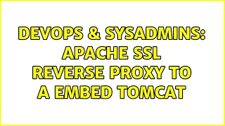 DevOps SysAdmins Apache SSL reverse proxy to a Embed Tomcat
