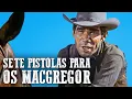 Download Lagu Sete Pistolas para os MacGregor | FAROESTE | Português | Velho Oeste