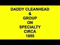 DADDY CLEANHEAD & GROUP  SOMETHING'S GOIN' ON IN MY ROOM