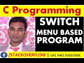 Switch Case Menu Based Program What is Switch Cash in C Programming