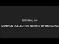 Java Programming Tutorial 19 - Garbage Collection Method and Constructor Overloading in English
