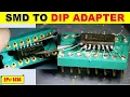 {1414} Hoe maak je een SMD naar DIP-adapter | DIY IC-converter || Converteer SMD IC eenvoudig naa...