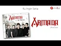 Armada - Ku Ingin Setia (Official Audio)
