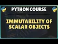 9 Immutability of Scalar Objects in Python