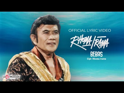 Download MP3 Rhoma Irama - Bebas (Official Lyric Video)