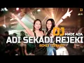 Download Lagu DJ REMIX ! ADI SEKADI REJEKI (ASRI) - MADE ADA