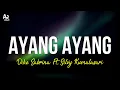Download Lagu Ayang Ayang - Dike Sabrina Ft. Silvy Kumalasari (LIRIK)