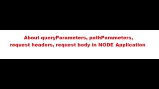 How to get data from queryParameters pathParameters request Headers request body using Node JS