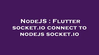 NodeJS Flutter socket io connect to nodejs socket io