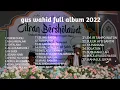 Download Lagu gus Wahid full album feat Roudhotul Musthofa 2022