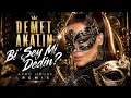Demet Akalın - Bi' Şey Mi Dedin? | Afro House Remix