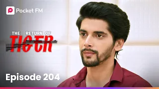 episode 204 the return of tiger pocket fm