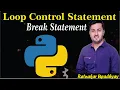 Python Tutorial for Beginners Break in Python Break Statement Loop Control statement Ratnakar