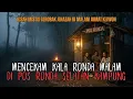 Download Lagu MERINDING POS RONDA DI SELATAN KAMPUNG! KISAH RONDA MALAM DI KAMPUNG KALA MALAM JUMAT KLIWON TIBA