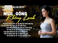 Lagu Mùa Đông Không Lạnh - Nhạc Trẻ Ballad Hot Nhất | Playlist Nhạc Trẻ Tâm Trạng Chạm Đến Mọi Cảm Xúc