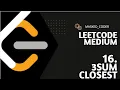 16 3Sum Closest LEETCODE Two pointers