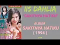 IIS DAHLIA _ SAKITNYA HATIKU ( 1994 )