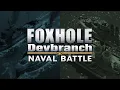 Full Navies Clash on Devbranch - Foxhole