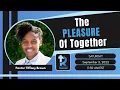 The Pleasure of Together September 3rd 2022 Speaker Pastor Tiffany Brown