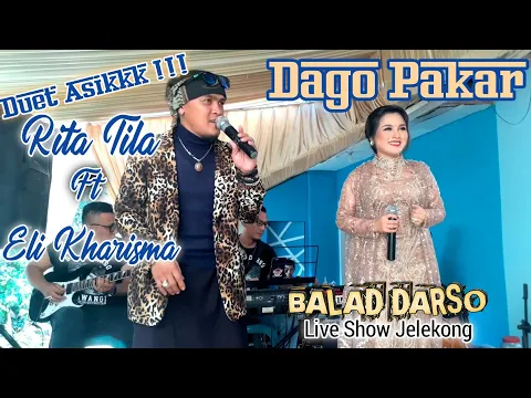 Download MP3 Duet Asiikkk !!! - Eli Kharisma Ft Rita Tila - DAGO PAKAR || Balad Live Jelekong