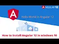 How to install Angular 12 in windows 10 Hello World in Angular 12