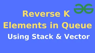 Reverse K Elements in Queue C Solution GeeksForGeeks