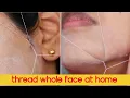 How to Thread Your Face at Home upper lip side burns chin forehead Detailed Tutorial 2020
