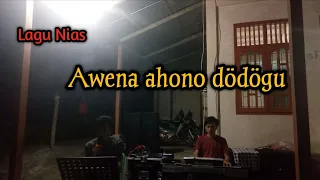 Download Awena ahono dödögu ( Lö Uröi'ö ) || Lagu Nias || cover Wari Gulö MP3