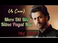 Mera Dil Bhi Kitna Pagal Hai | Atif Aslam Ai Cover | New Unplugged song