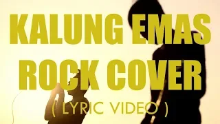 Download KALUNG EMAS | ROCK COVER ( Lyric Video ) MP3