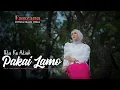 Download Lagu Fauzana - Uda Ka Adiak Pakai Lamo  (Official Music Video)