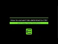 How to convert tab delimited to CSV