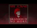 Lagu 'Brandon is No More' - \