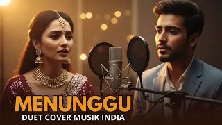 menunggu versi musik india duet c0ver 