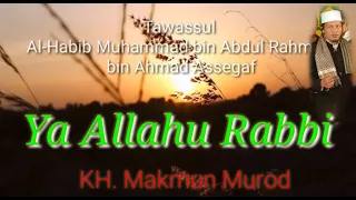 Download YAA ALLAHU ROBBI | Qasidah Munajat Syahdu | KH. Makmun Murod MP3